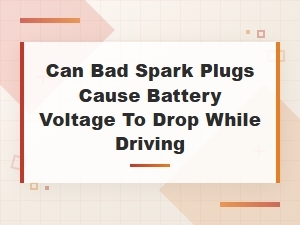 Can Bad Spark Plugs Cause Battery Voltage to Drop While Driving?